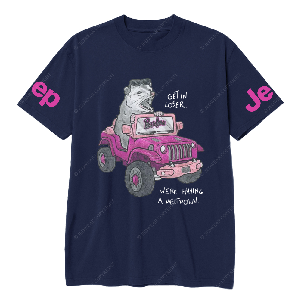 Get In Loser  Were Having A Meltdoww The Mouse Is Driving JP T-Shirt