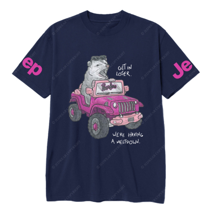 Get In Loser  Were Having A Meltdoww The Mouse Is Driving JP T-Shirt