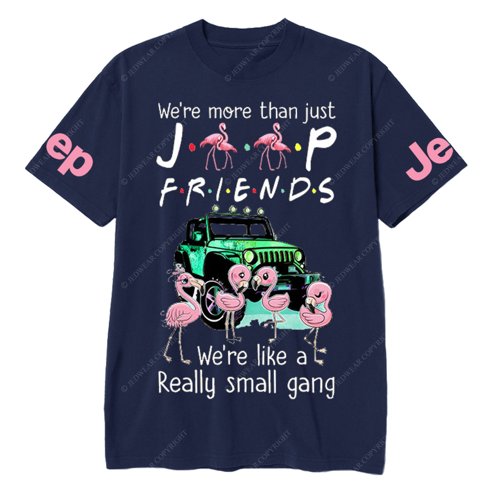We’re More Than Just Car Friends We’re Like A Really Small Gang Flamingo Jp T-Shirt