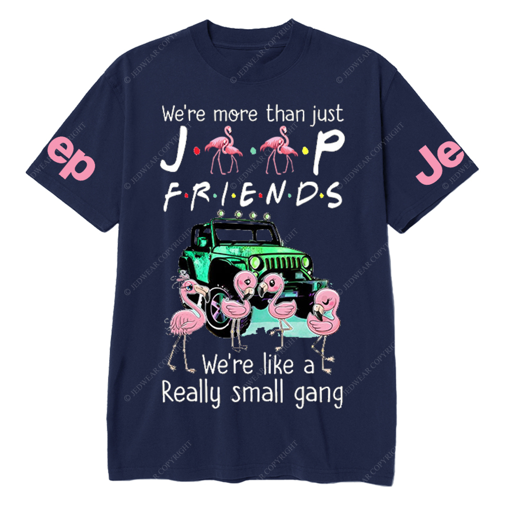We’re More Than Just Car Friends We’re Like A Really Small Gang Flamingo Jp T-Shirt