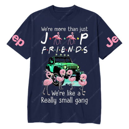 We’re More Than Just Car Friends We’re Like A Really Small Gang Flamingo Jp T-Shirt