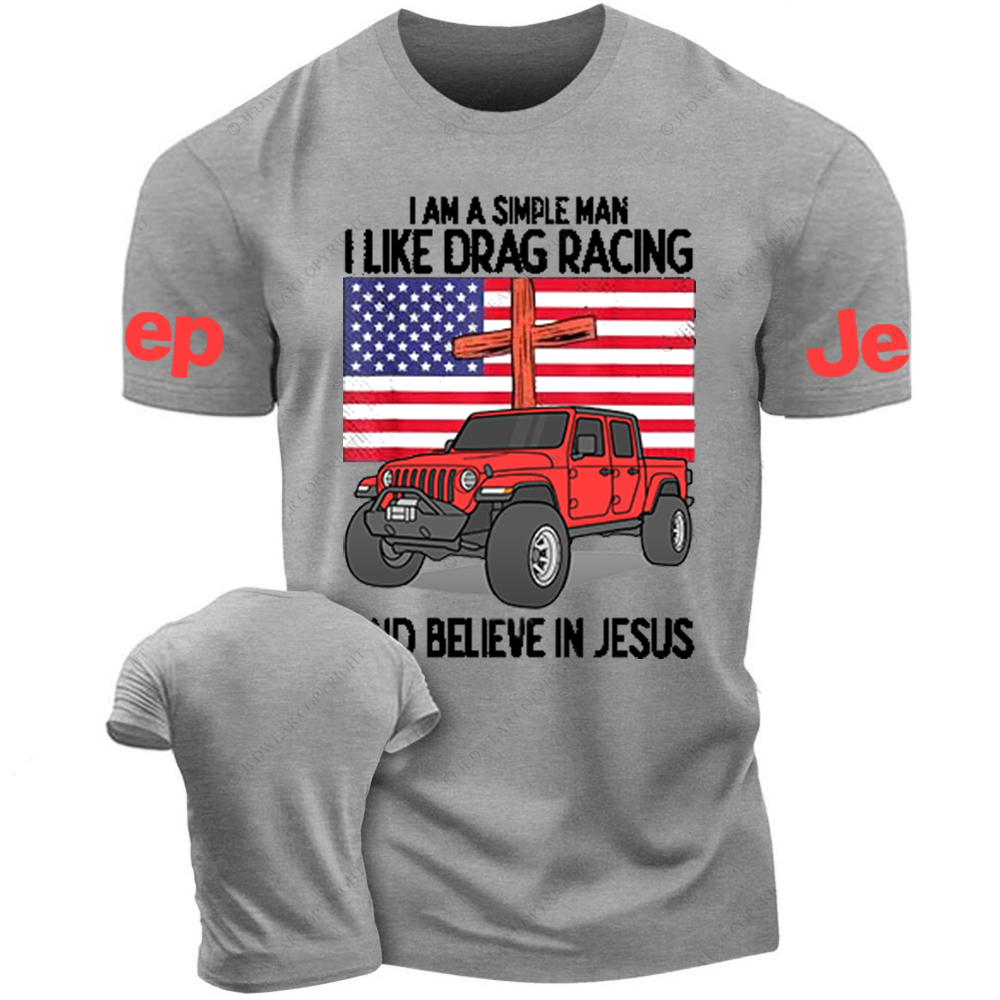 Religion I Am A Simple Man I Like Drag Racing And Believe In Jesus Jp T-Shirt