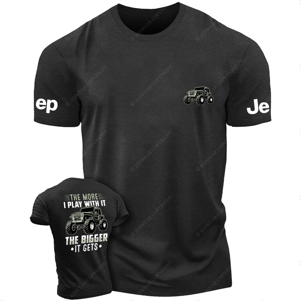 The More I Play With It The Bigger It Gets Front And Rear Design JP T-Shirt