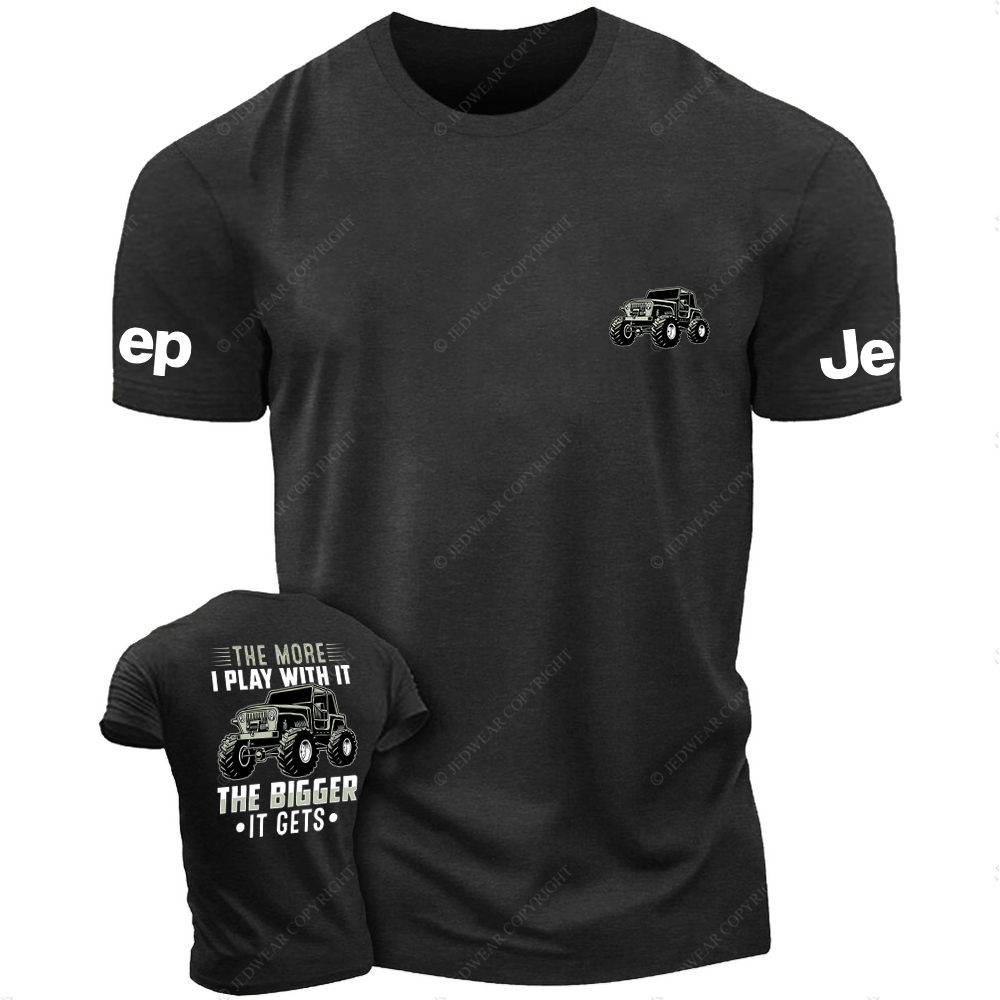 The More I Play With It The Bigger It Gets Front And Rear Design JP T-Shirt