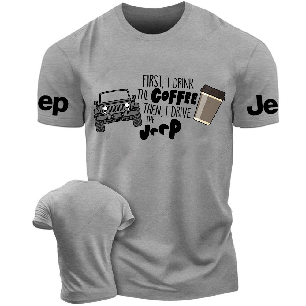 First I Drink The Coffee Then I Drive A Car Jp T-Shirt 