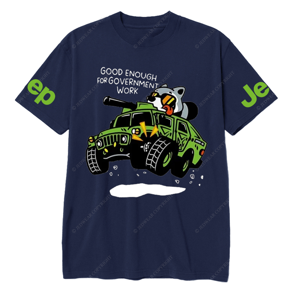 Good Enough For Government Work Jp T-Shirt 