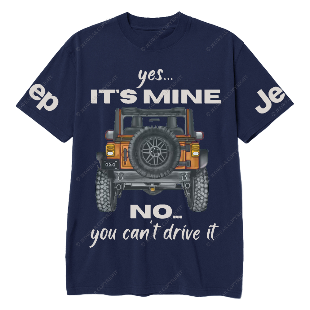 Yes It's Mine 4x4 Truck No You Can't Drive It Jp T-Shirt 
