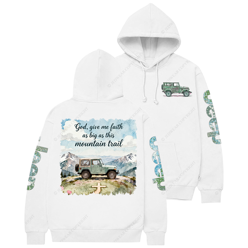 God Give Me Faith As Big As This Mountain Trail Jp Casual Hoodie