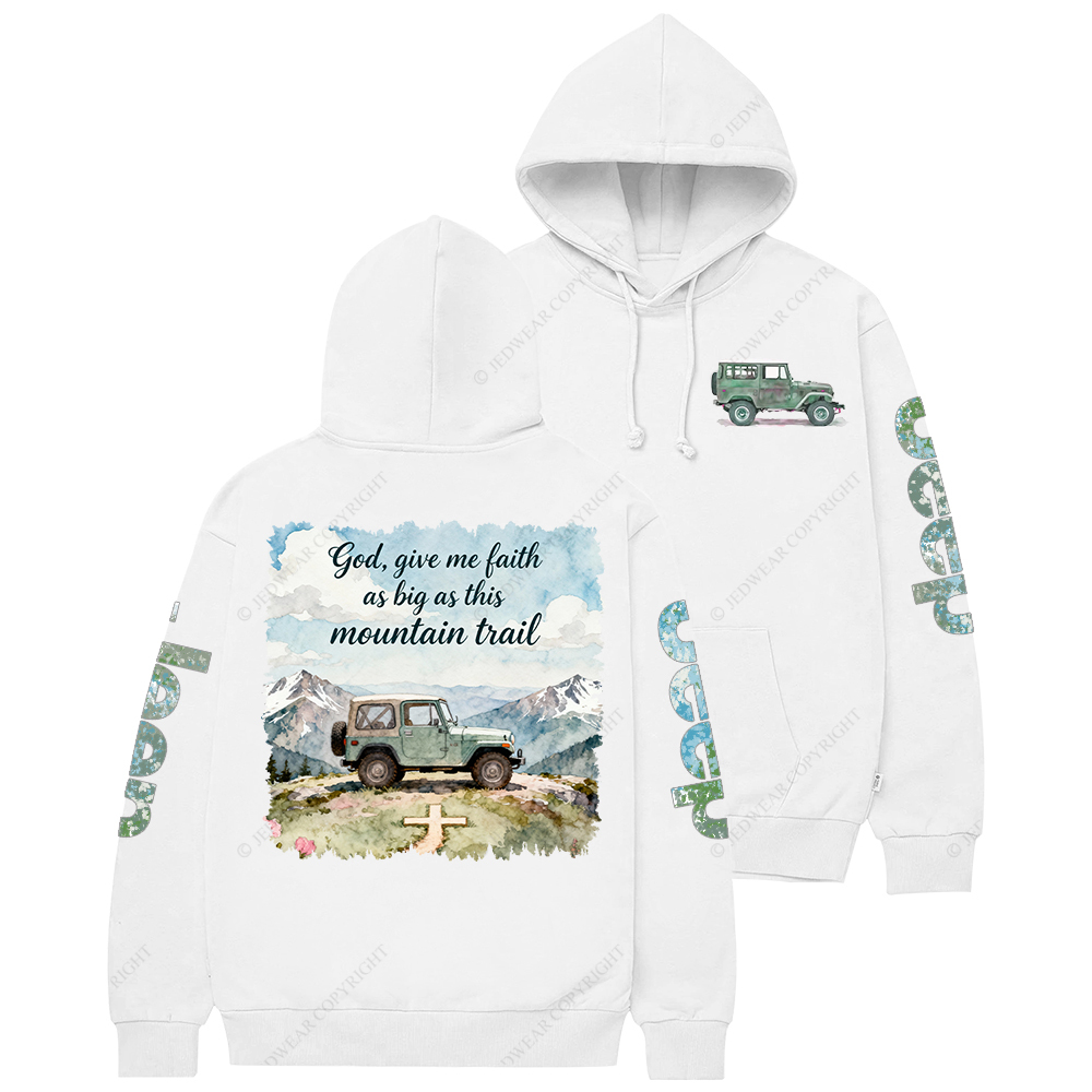 God Give Me Faith As Big As This Mountain Trail Jp Casual Hoodie