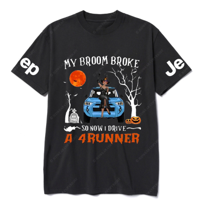 Halloween My Broom Broke So Now I Drive A 4 Runner JP T-Shirt