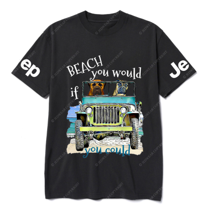 Beach You Would If You Could Jp T-Shirt