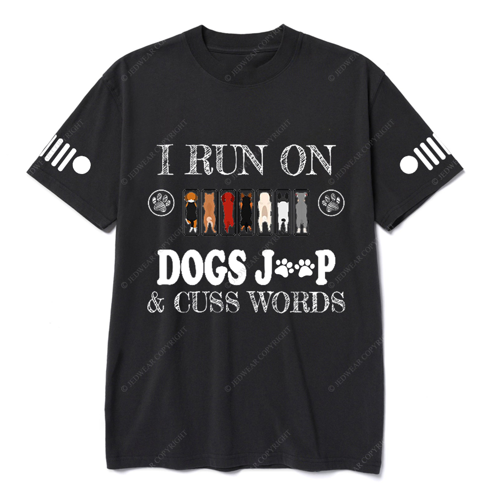 I Run On Dogs Jp Cuss Words  Jp T-Shirt
