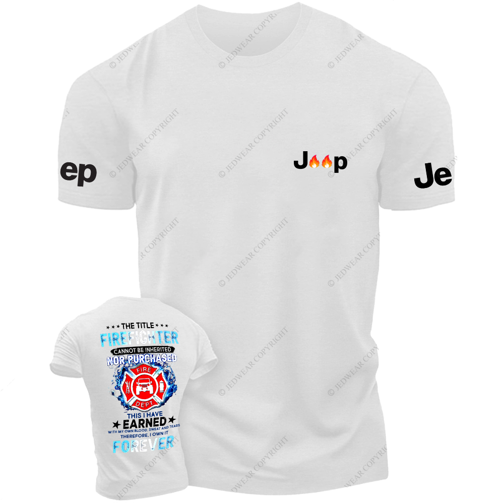 The Title Firefighter This I Have Earned Foreven Jp T-Shirt