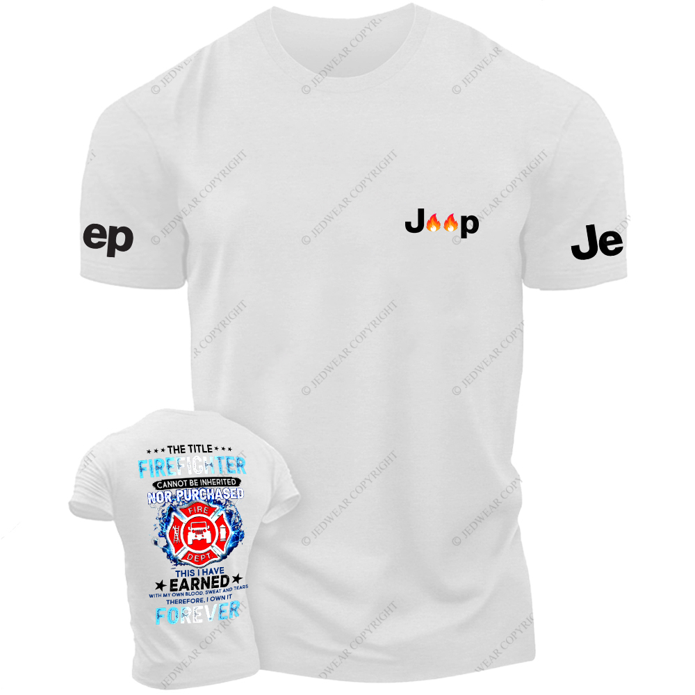 The Title Firefighter This I Have Earned Foreven Jp T-Shirt