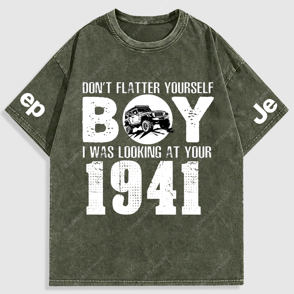 Don't  Flatter Yourself  I Was Looking At You Washed T-Shirt