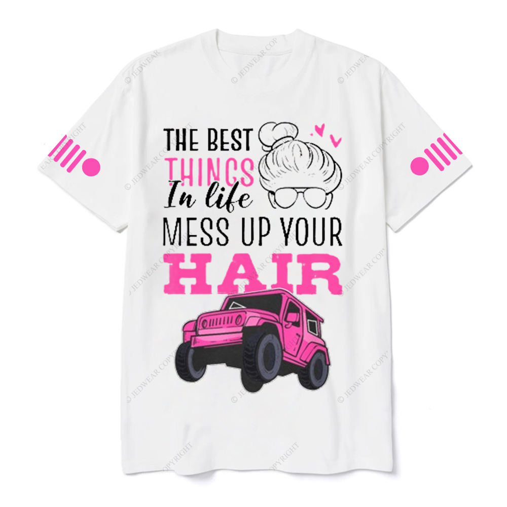 The Best Things In Like Mess Up Your Hair Jp T-Shirt