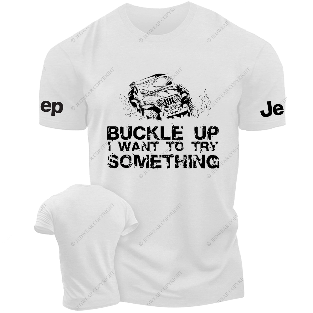 Buckle Up I Want To Try Something  Jp T-Shirt