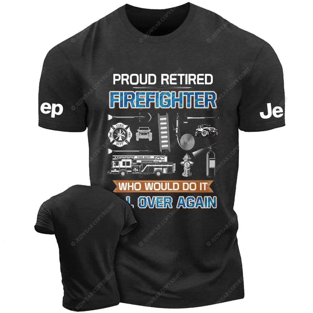 Proud Retired Firefighter Who Would Do It Jp T-Shirt