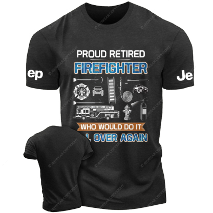 Proud Retired Firefighter Who Would Do It Jp T-Shirt