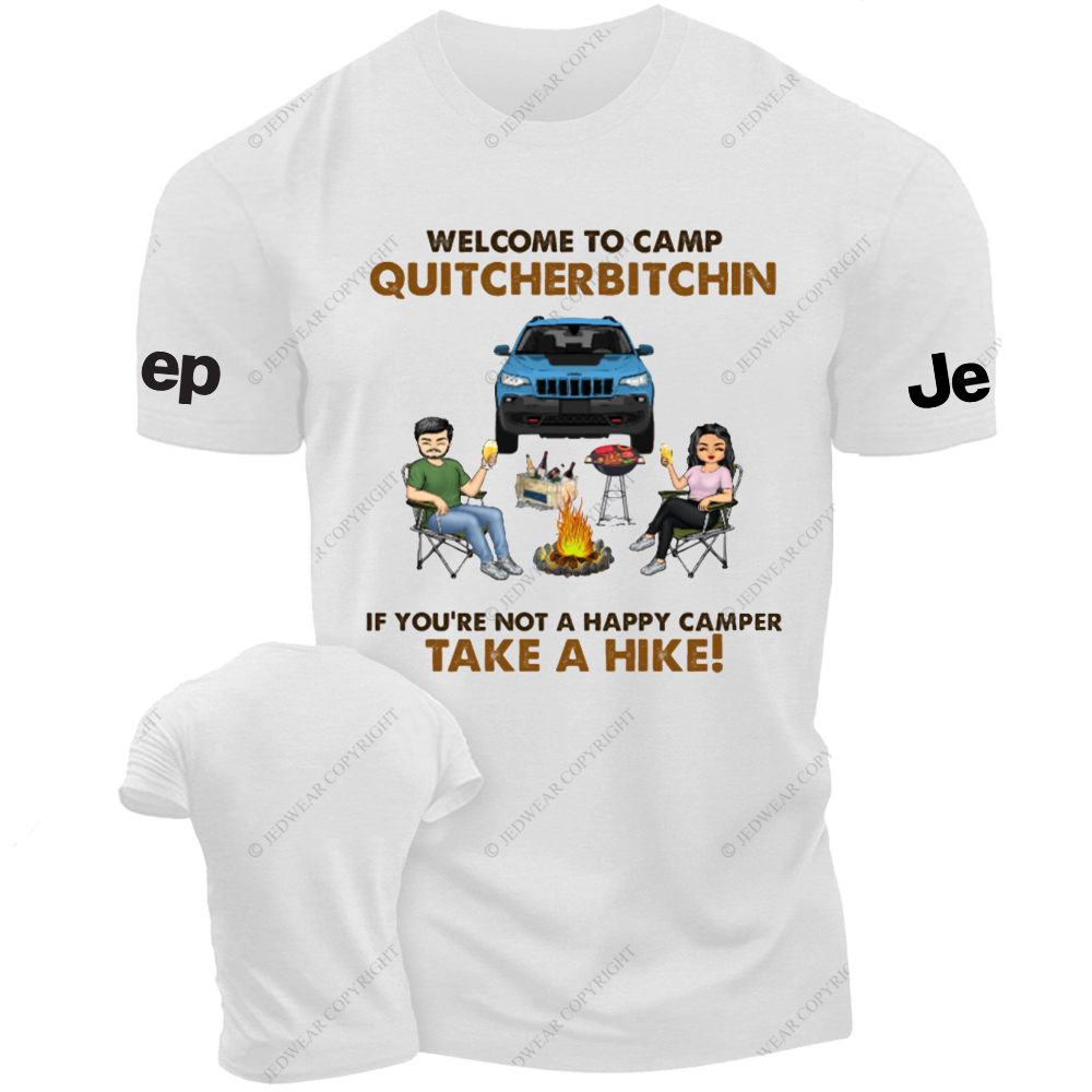 Welcome To Camp Quitcherbitchin If You're Not A Happy Camper Take A Hike  Jp T-shirt