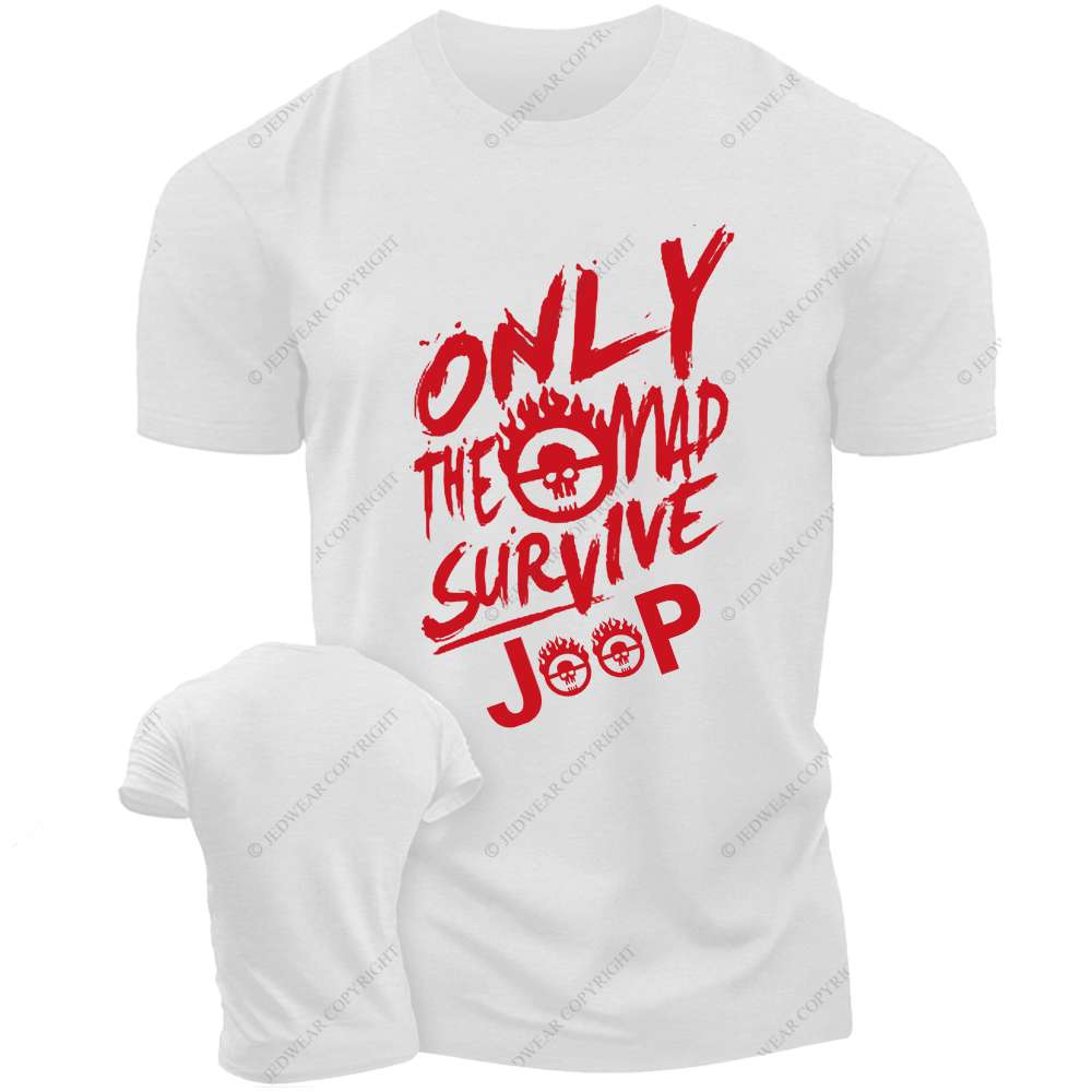 Only The Mad Survive Jp T-Shirt