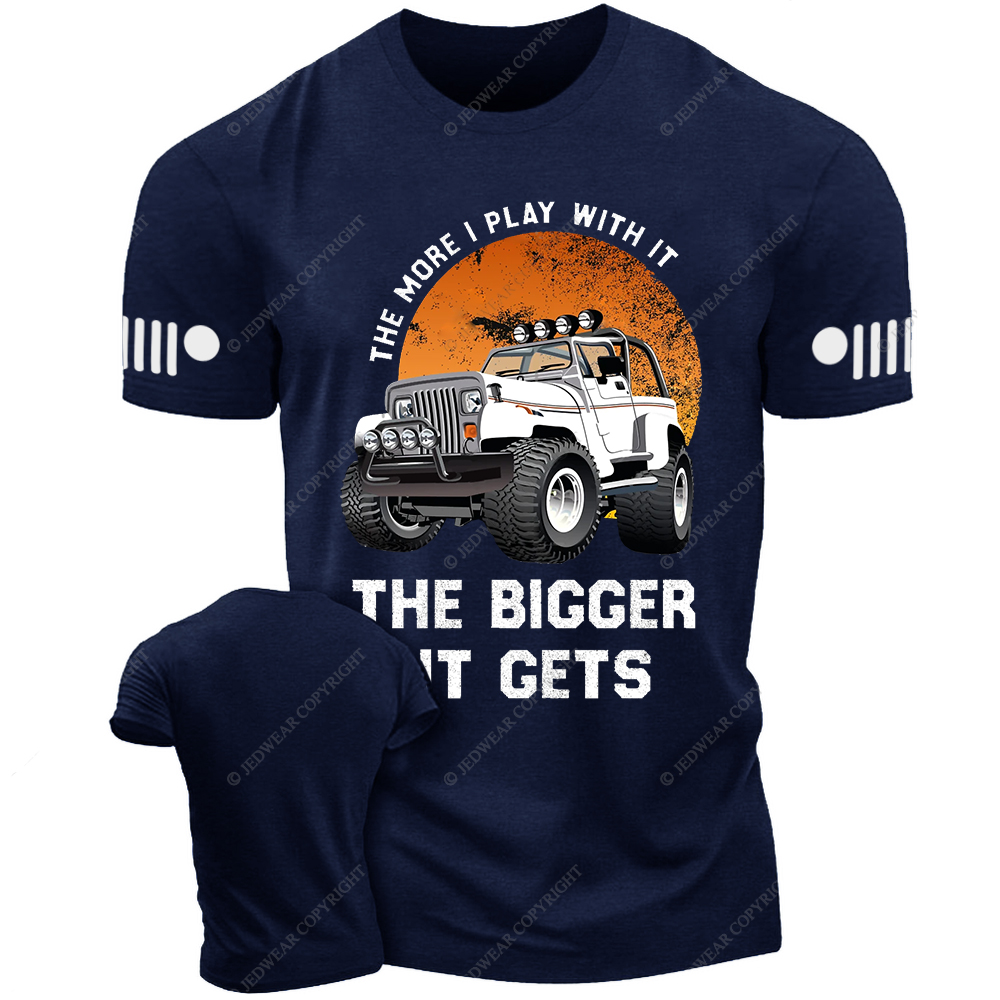 The More I Play With It The Bigger It Gets Wrangler Jp T-Shirt