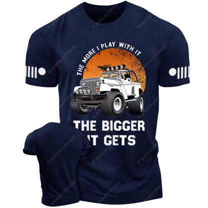The More I Play With It The Bigger It Gets Wrangler Jp T-Shirt