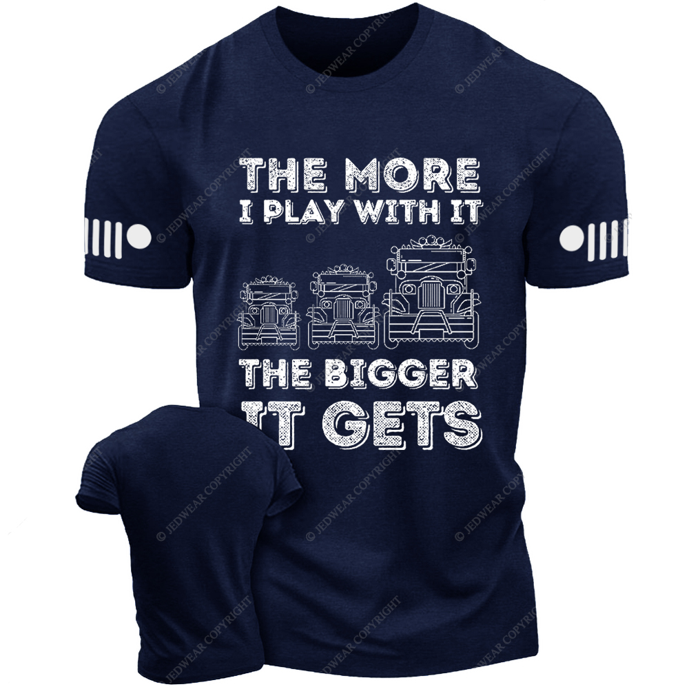 The More I Play With It The Bigger It Gets Three Willys Jp T-Shirt