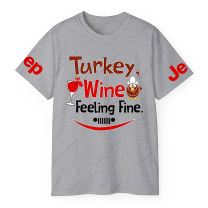 Turkey Wine Feeling Fine Thanksgiving Day Jp T-Shirt