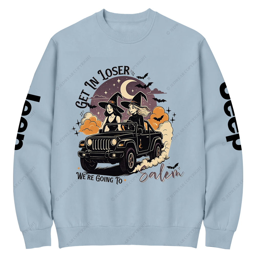 Get In Loser We're Going to Salem Witch Spooky Cute Halloween  Jp Crew Neck Sweatshirt