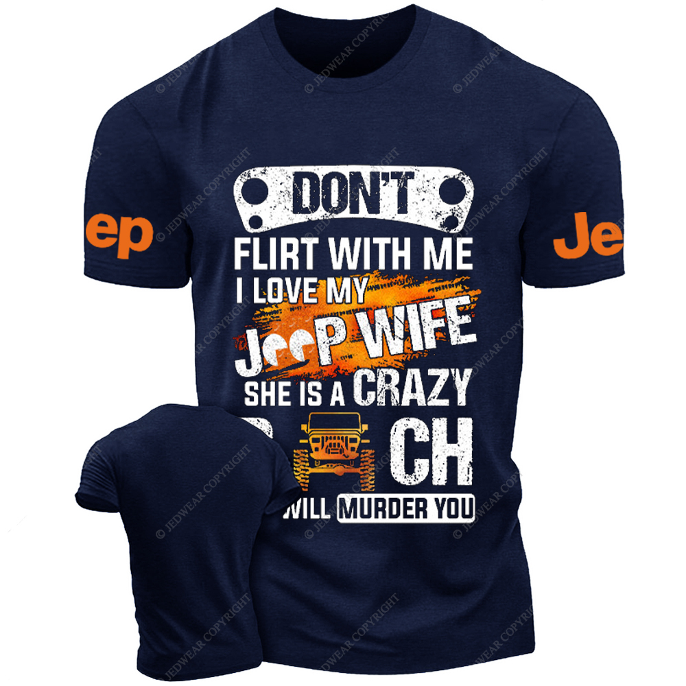 Don’t Flirt With Me I Love My Car Wife She Is A Crazy Bitch She Will Murder You Jp T-Shirt