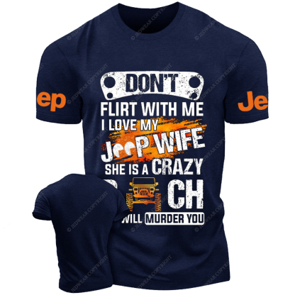 Don’t Flirt With Me I Love My Car Wife She Is A Crazy Bitch She Will Murder You Jp T-Shirt