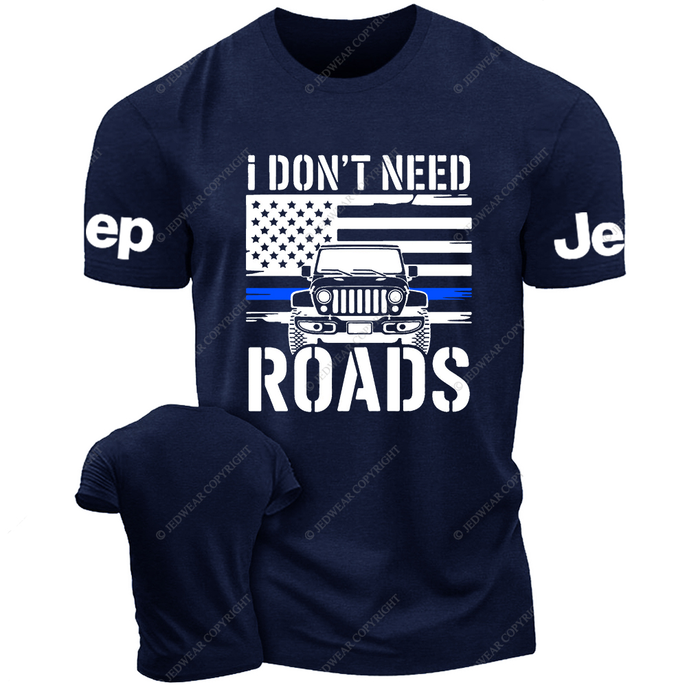 I Don't Need Roads American Flag The Blue Line Police Jp T-Shirt