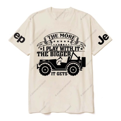 The More I Play With It The Bigger It Gets Jp T-Shirt