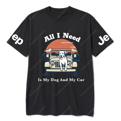 All I Need Is My Dog And My Car Jp T-Shirt