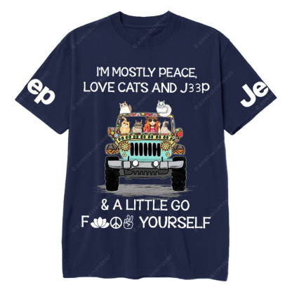 I’m Mostly Peace Love Cats And Car And A Little Go Fuck Yourself Jp T-Shirt