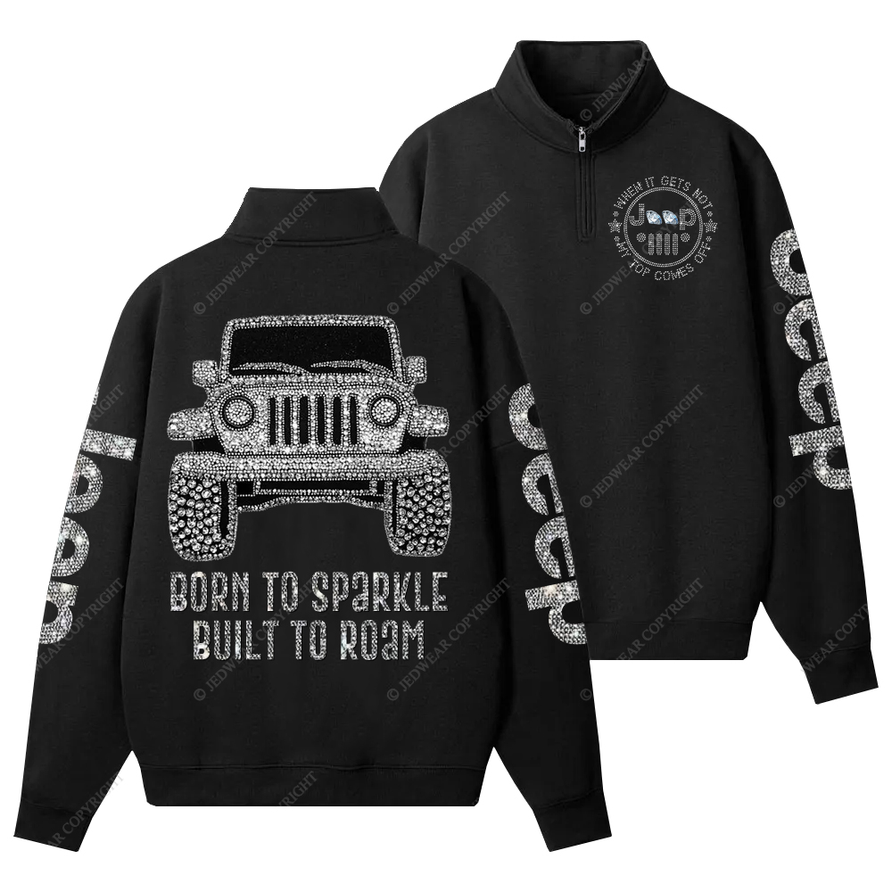 Bling Car Born To Sparkle Built To Roam Jp Half-Zip Jacket Sweatshirt