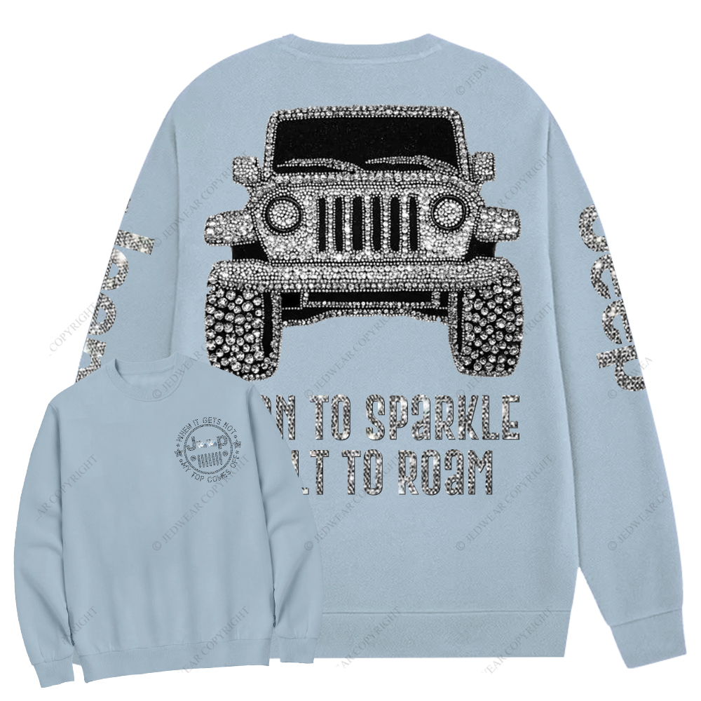 Bling Car Born To Sparkle Built To Roam Jp Crew Neck Sweatshirt