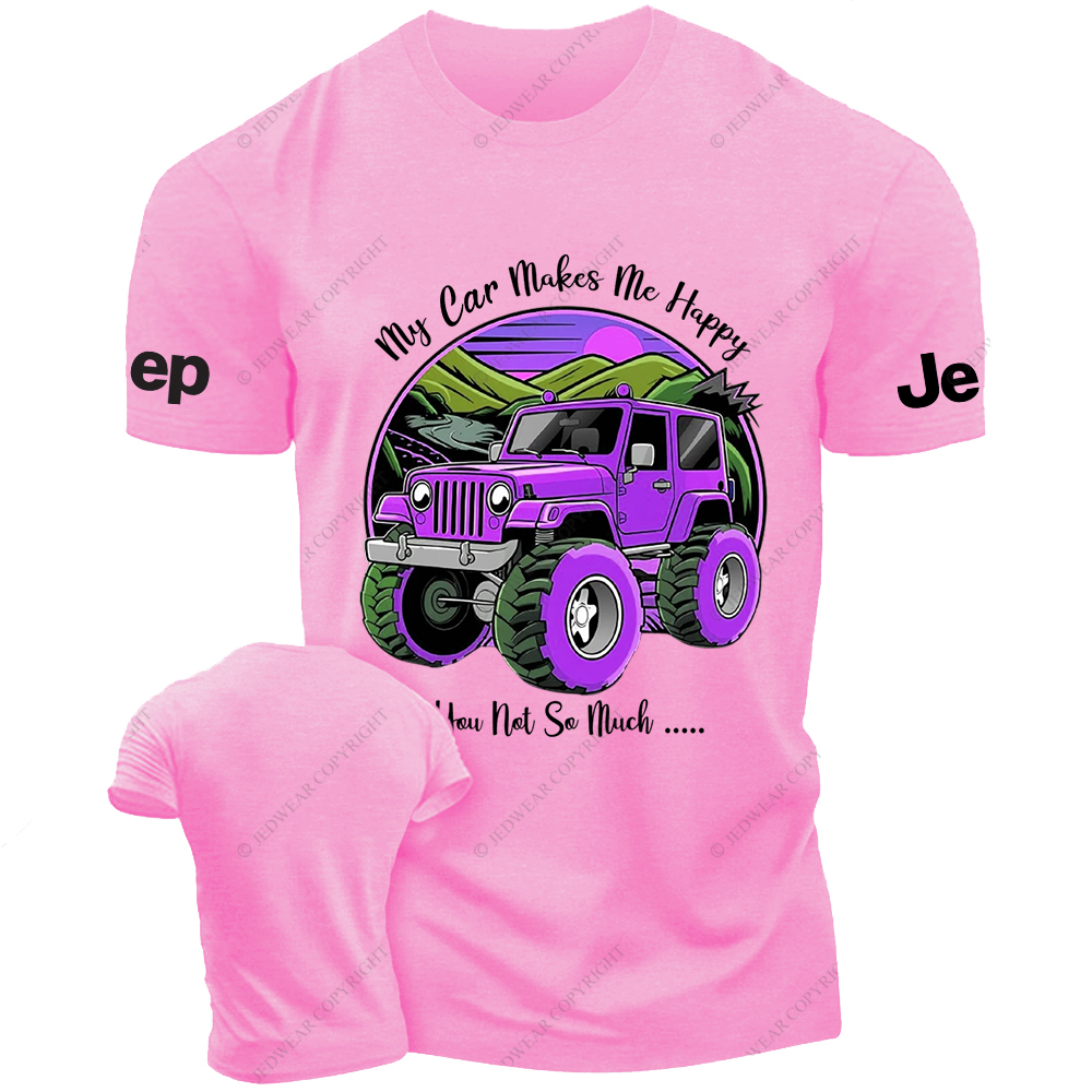 My Car Makes Me Happy You Not So Much Purple Jp T-Shirt