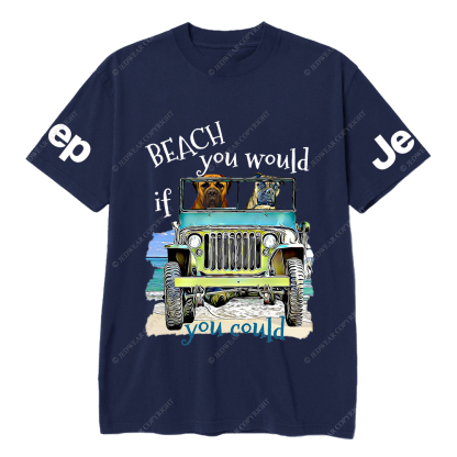 Beach You Would If You Could Jp T-Shirt