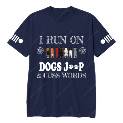 I Run On Dogs Jp Cuss Words  Jp T-Shirt