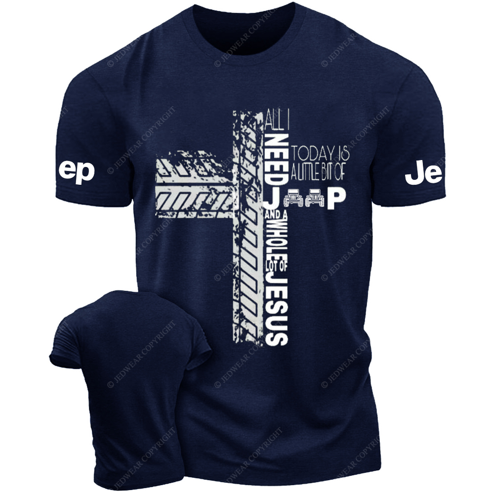 Religion Cross All I Need Jp And Jesus Today Is A Little Bit Of Jp T-Shirt
