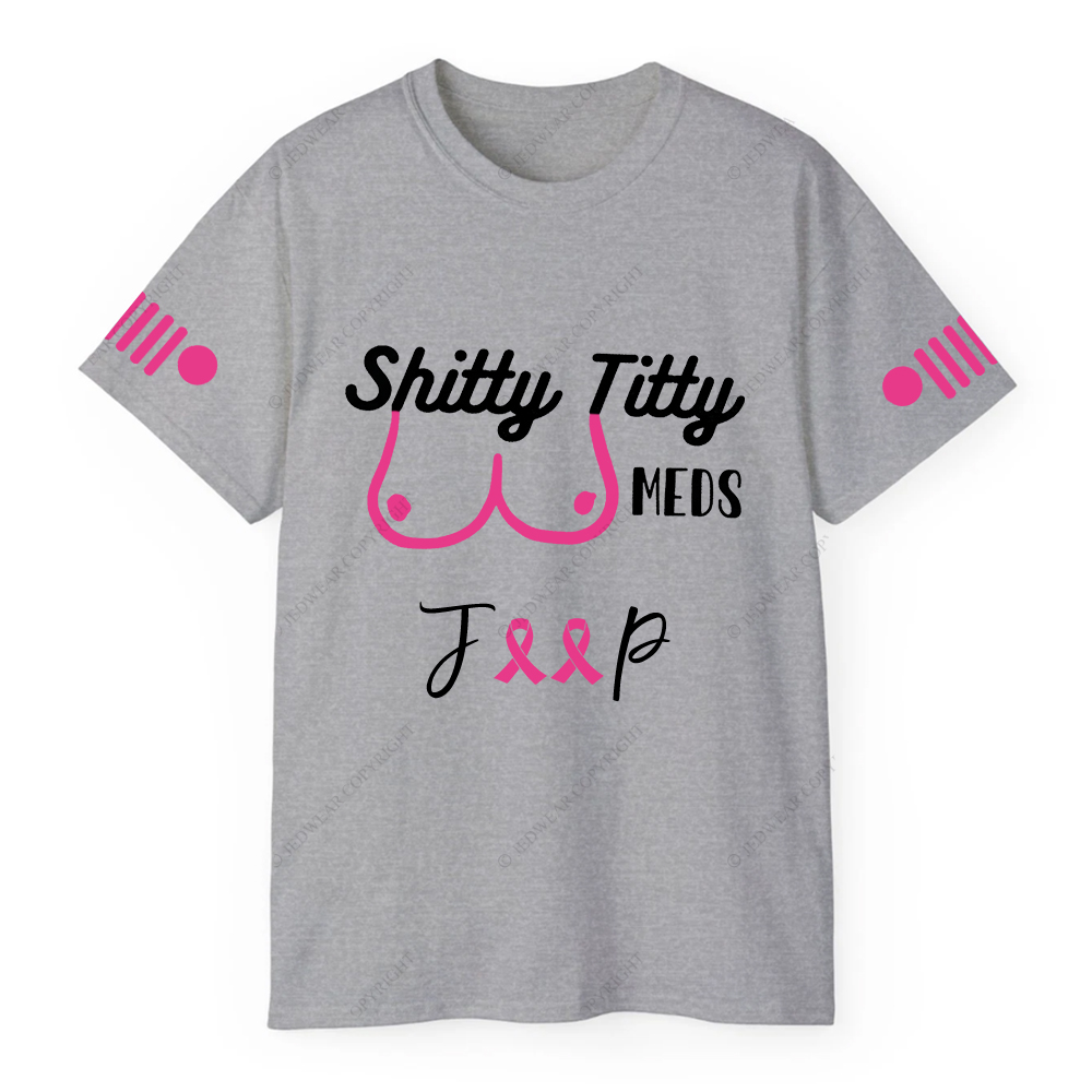 Breast Cancer Shitty Titty Meds Jp T-Shirt