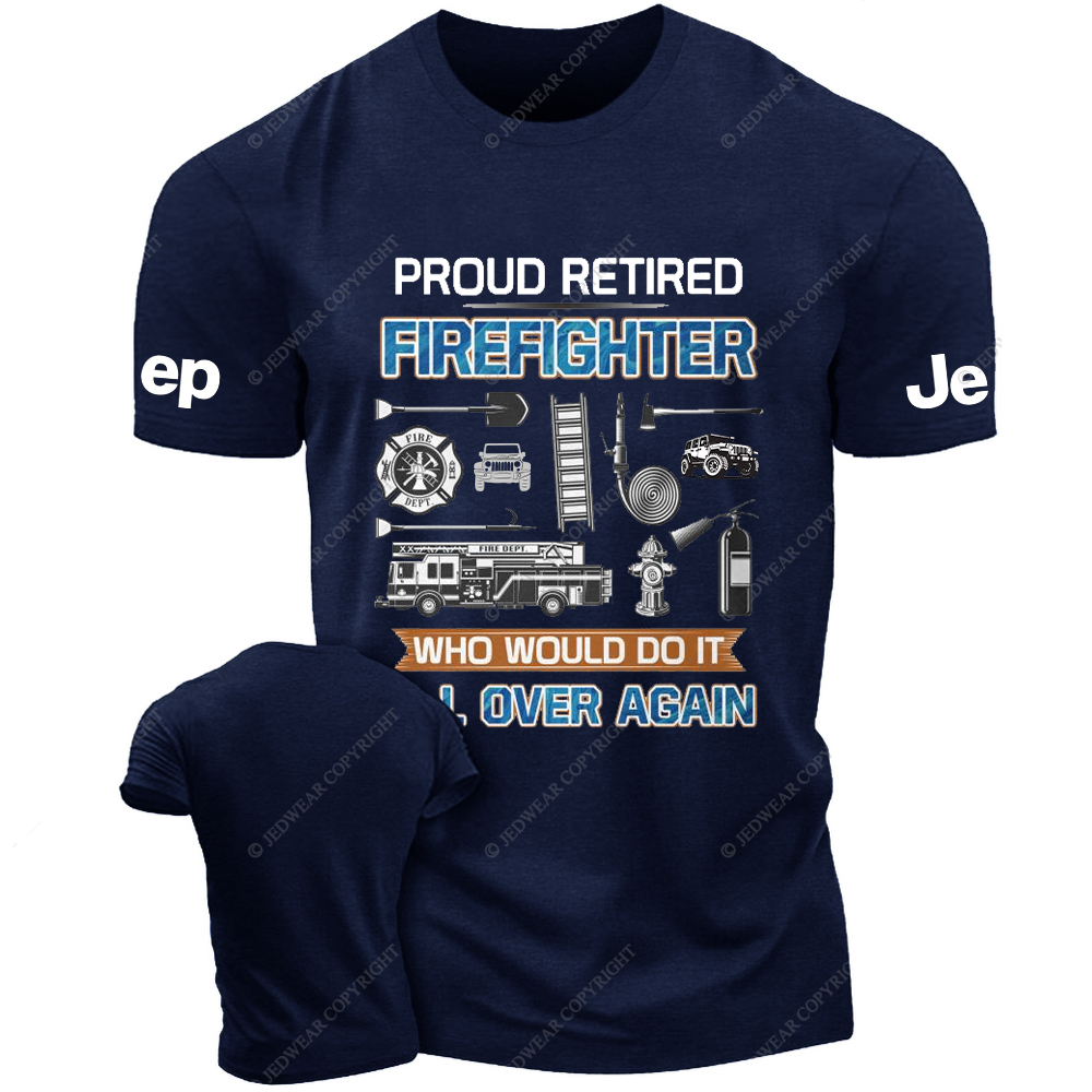 Proud Retired Firefighter Who Would Do It Jp T-Shirt