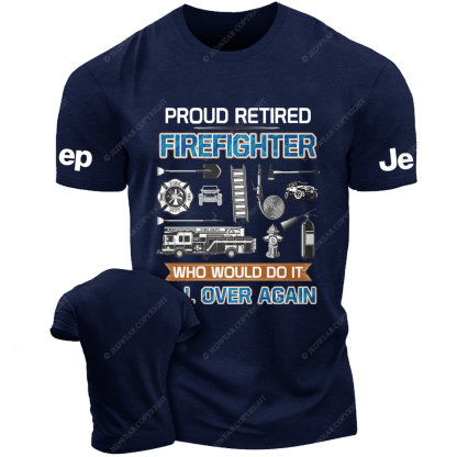 Proud Retired Firefighter Who Would Do It Jp T-Shirt