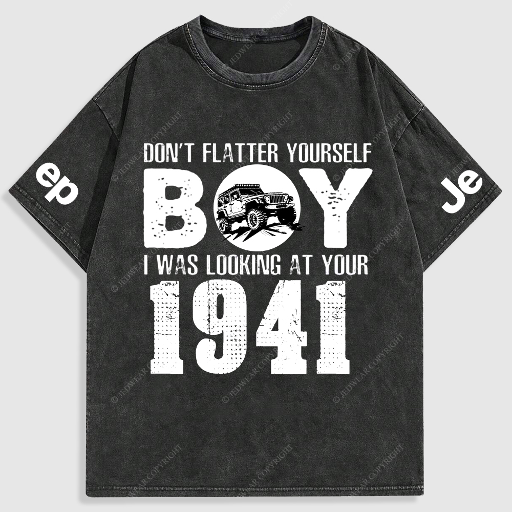Don't  Flatter Yourself  I Was Looking At You Washed T-Shirt