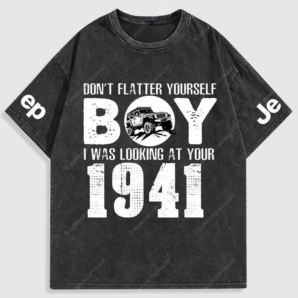Don't  Flatter Yourself  I Was Looking At You Washed T-Shirt