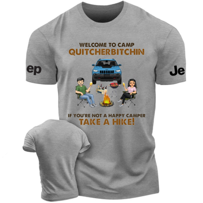 Welcome To Camp Quitcherbitchin If You're Not A Happy Camper Take A Hike  Jp T-shirt