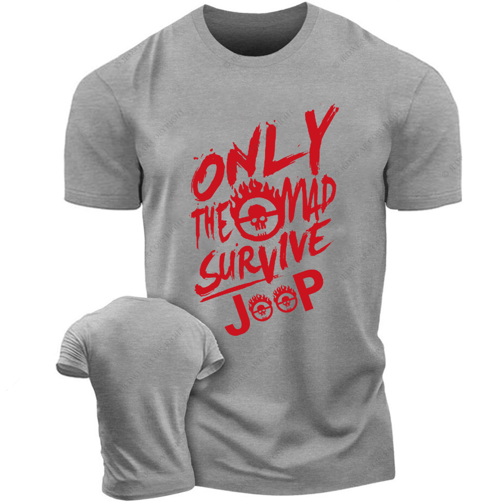 Only The Mad Survive Jp T-Shirt
