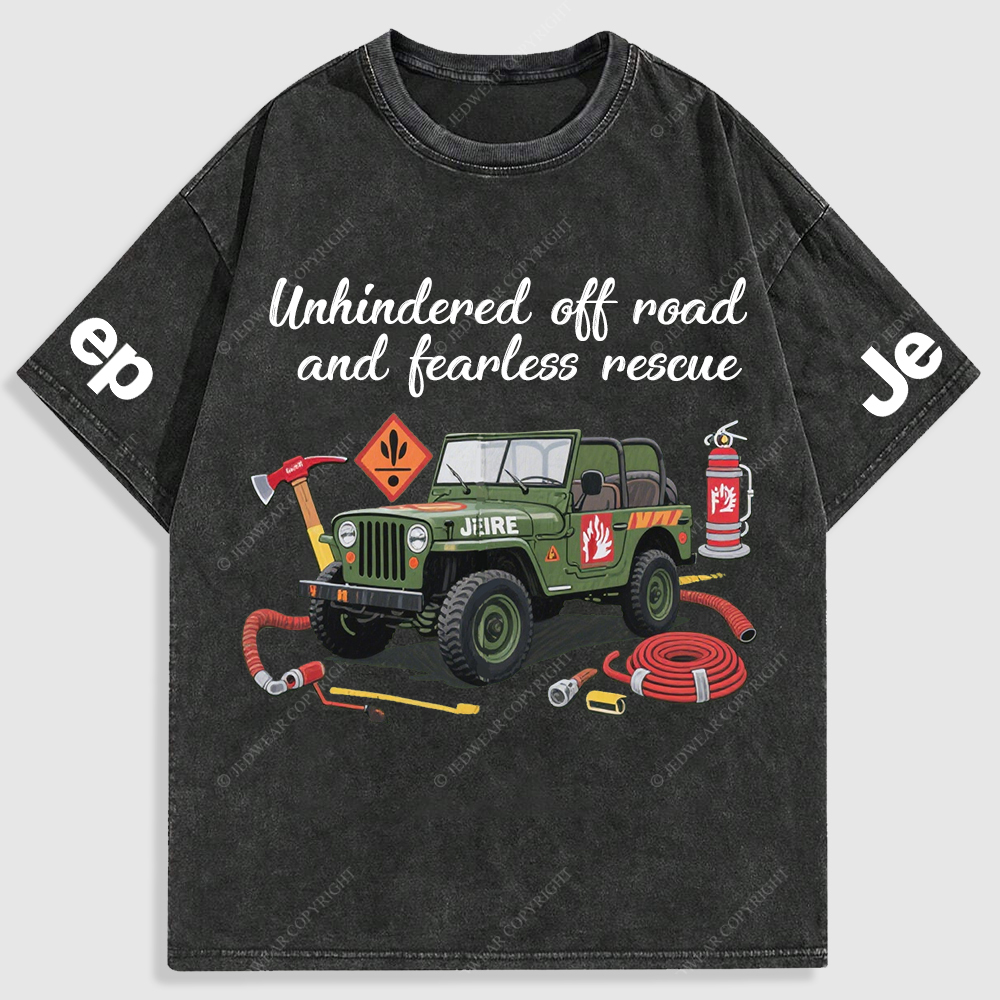 Unhindered Off-Road  And Fearless Rescue Fire Fighting Items Washed T-Shirt
